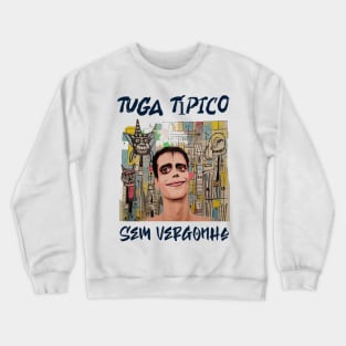 Sem vergonha, tuga típico, humor português v2 Crewneck Sweatshirt